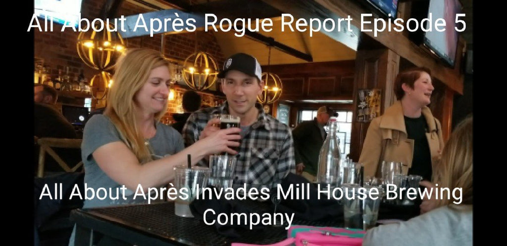 All About Après Invades Mill House Brewing Company