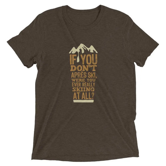 If You Don't Après Ski T-Shirt - All About Apres Ski