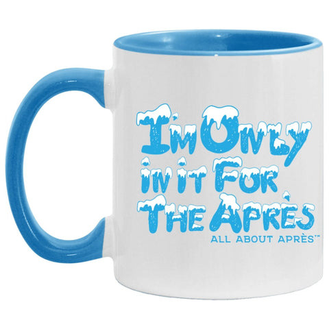 I'm Only In It For The Après Accent Mug - All About Apres Ski